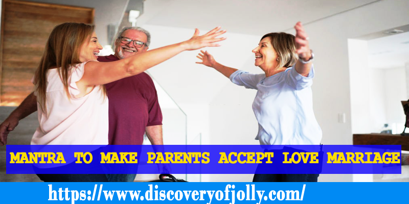 Mantra to Make Parents Accept Love Marriage