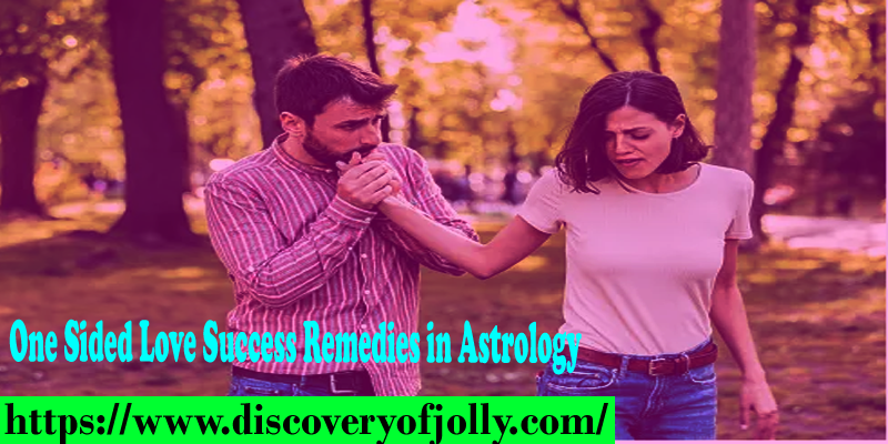 One Sided Love Success Remedies in Astrology